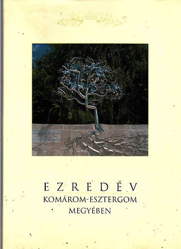 Csombor Erzsébet, Fülöp Éva, Fűrészné Molnár A.... - Ezredév Komárom-Esztergom megyében