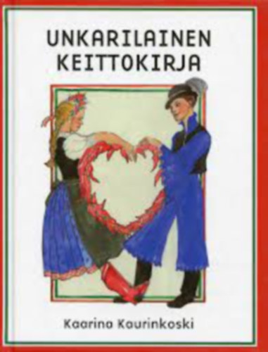 Kaarina Kaurinkoski - Unkarilainen keittokirja