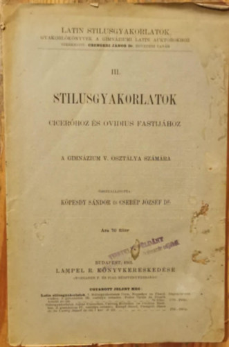 Kpesdy Sndor, Dr. Cserp Jzsef - Stlusgyakorlatok Cicerhoz s Ovidius Fastijhoz a gimnzium V. osztlya szmra