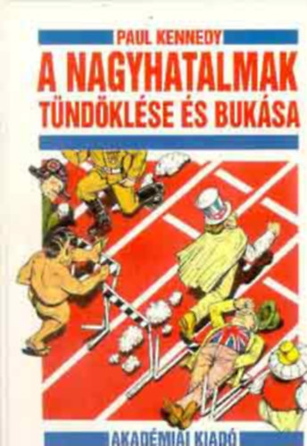 Paul Kennedy - A nagyhatalmak t�nd�kl�se �s buk�sa