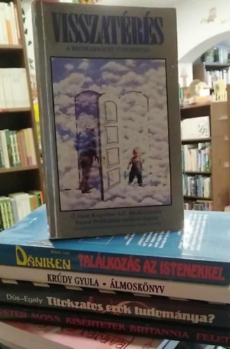 Peter Moss, Ds Magdolna-Egely Gyrgy, Krdy Gyula, Erich von Daniken - 5 db-os KNYVMENT AJNLAT, ezotria: Ksrtetek Britannia felett+ Titikzatos erk tudomnya?+ lmosknyv+ Tallkozs az istenekkel+ Visszatrs - A reinkarnci tudomnya