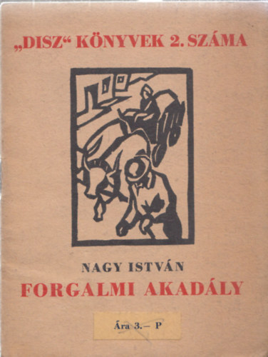 Nagy István - Forgalmi akadály - "DISZ" könyvek 2.száma