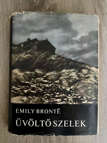 Emily Bront, Szerk.: Rna Ilona, Ford.: Str Istvn - vlt szelek (Tizedik kiads; Sajt kppel)