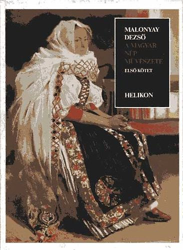 Malonyay Dezső - A magyar nép művészete I. - A kalotaszegi magyar nép művészete (reprint)