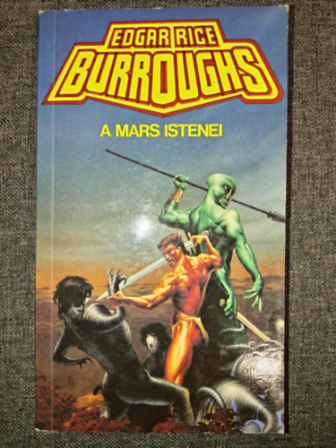 Edgar Rice Burroughs, Horvth Tibor (Szerk.), Bezeczky Gbor (ford.) - A Mars istenei - Mars-ciklus 2. (The Gods of Mars)