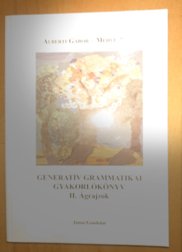 Alberti Gábor, Medve Anna - Generatív grammatikai gyakorlókönyv II. - Ágrajzok