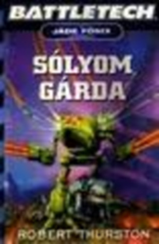 Robert Thurston - Sólyomgárda - Battletech 15. - A Jáde Főnix legendája 3. - (Sólyom Gárda)