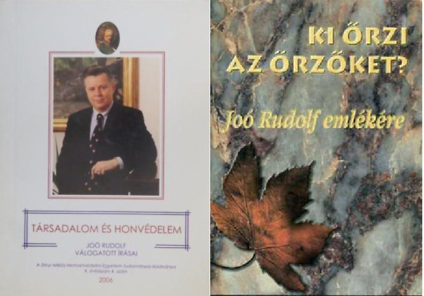 Jo Rudolf, Erddy Gbor - Trsadalom s honvdelem 2006/4. Klnszm + Ki rzi az rzket? JO RUDOLF EMLKRE/JO RUDOLF EMLKKNYV 2002 ( 2 ktet )