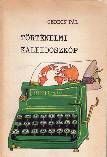 Gedeon Pl - Trtnelmi kaleidoszkp