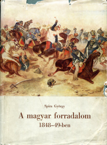 Spira György - A magyar forradalom 1848-49-ben
