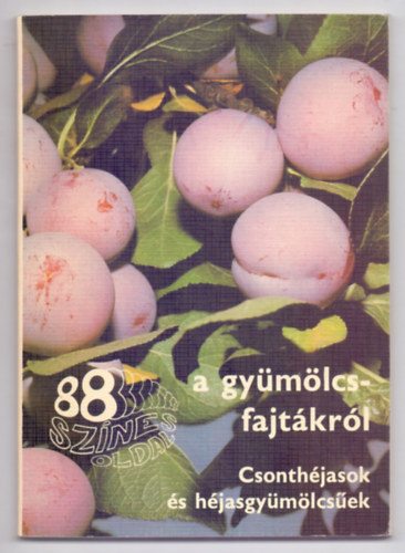 Faluba-Hars�nyi-Dr. B�decs-Dr.Tomcs�nyi - Csonth�jasok �s h�jasgy�m�lcs�ek (88 sz�nes oldal a gy�m�lcsfajt�kr�l)