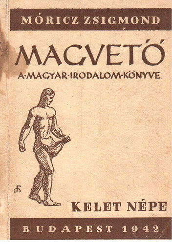 Mricz Zsigmond (szerk.) - Magvet 1942- A magyar irodalom knyve