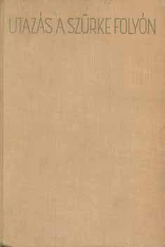 Kar�csony Ben� - Utaz�s a sz�rke foly�n