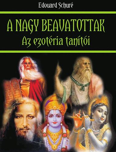 Edouard Schur - A nagy beavatottak - Az ezotria tanti