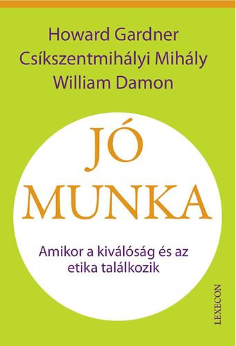 Cs�kszentmih�lyi Mih�ly, Howard Gardner, William Damon - J� munka