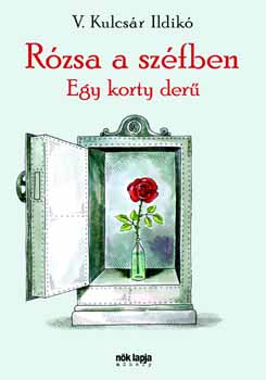 V. Kulcsr Ildik - Rzsa a szfben