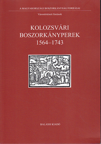 Pak� L�szl� (szerk); T�th G. P�ter (szerk) - Kolozsv�ri Boszork�nyperek 1564-1743