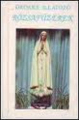 Varga Lajos - rkk illatoz rzsafzrek (Szent rzsafzrek knyve)