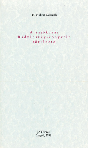 H. Hubert Gabriella - A sajkazai Radvnszky-knyvtr trtnete
