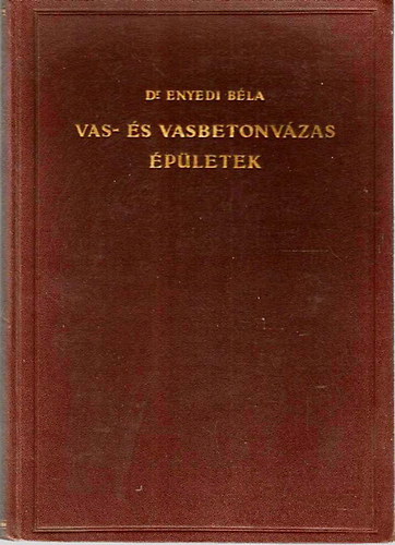 Dr. Enyedi Béla - Vas-és vasbetonvázas épületek