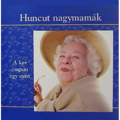 Paul Seaburn, Erika Cornstuble Koff - Huncut nagymamk - A kor csupn egy szm