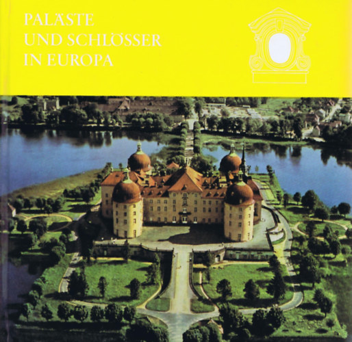Manfred Schtz - Palste und Schlsser in Europa