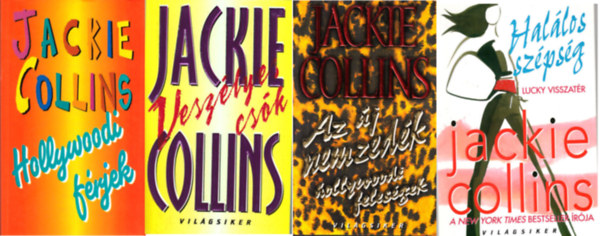 Jackie Collins - Hollywoodi férjek + Veszélyes csók + Az új nemzedék (hollywoodi feleségek) + Halálos szépség ( 4 kötet )
