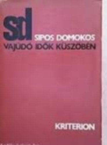 Sipos Domokos - Vajd idk kszbn