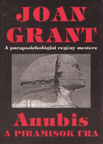 Joan Grant - Anubis - A piramisok ura