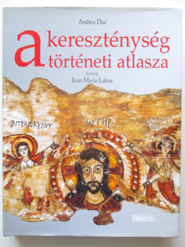 Juan Maria Laboa - A kereszténység történeti atlasza