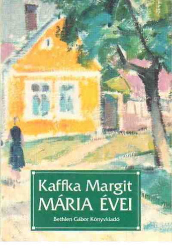 Kaffka Margit - Mária évei