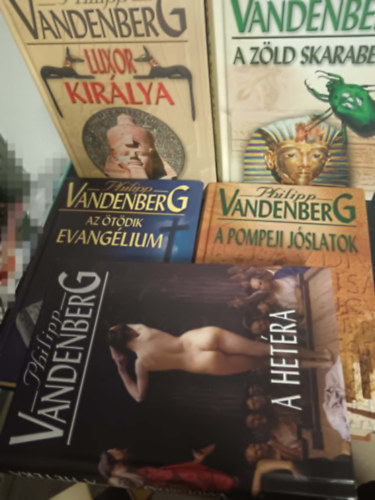 Philipp Vandenberg - 5 db Philipp Vanderberg: A pompeji jóslatok + Az ötödik evangélium + Luxor királya +A zöld skarabeusz+A hetéra