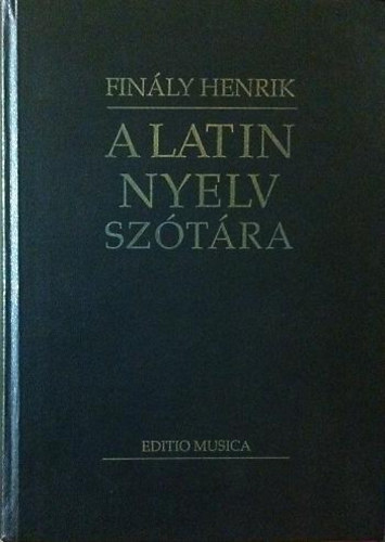 Finly Henrik - A latin nyelv sztra - A ktfkbl a legjobb s legjabb sztrirodalomra tmaszkodva (Reprint)