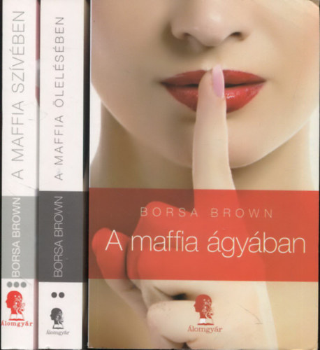 Borsa, Brown - A maffia trilgia 1-3. (1. A maffia gyban, 2. A maffia lelsben, 3. A  maffia szvben)