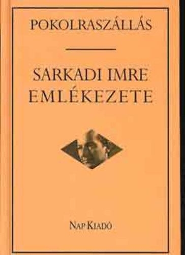 Pokolrasz�ll�s: Sarkadi Imre eml�kezete