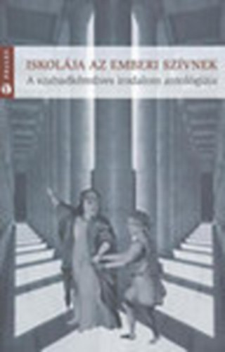 Mrton Lszl (szerk.) - Iskolja az emberi szvnek - A szabadkmves irodalom antolgija