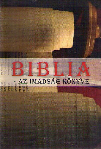 Biblia - az imdsg knyve