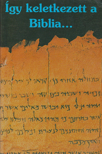 Evangéliumi Kiadó - Így keletkezett a Biblia...