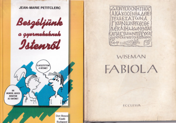 Paul Humburg, Francois Mauriac, Jean-Marie Petitclerc, Wiseman - 4 db vallsi knyv: 1. Fabiola, 2. Beszljnk a gyermekeknek Istenrl, 3. A farizeus, 4. A kibeszlhetetlen szeretet