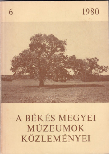 D�r L�szl� (f�szerk.) - A b�k�s megyei m�zeumok k�zlem�nyei 1980