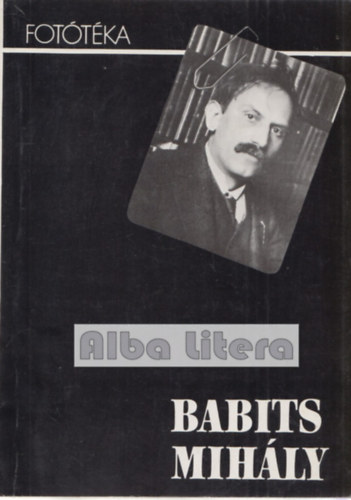 W. Somogyi �gnes (szerk.) - '...K�l�n t�r...k�l�n id�...' - Fot�t�ka: Babits Mih�ly