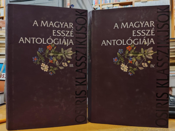 Domokos Mtys, Lakatos Andrs, Takts Jzsef - A magyar essz antolgija III-IV.: III.: Irodalom + IV.: Esszk a kultrrl