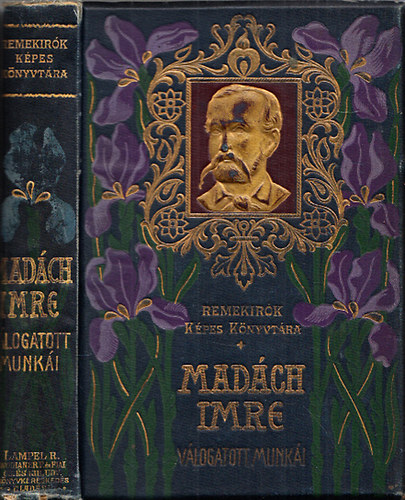 Radó Antal (szerk.); Madách Imre - Madách Imre válogatott munkái (Remekírók képes könyvtára)