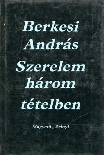 Berkesi Andrs - Szerelem hrom ttelben