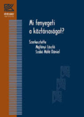 Majt�nyi L�szl�, Szab� M�t� D�niel - Mi fenyegeti a k�zt�rsas�got?