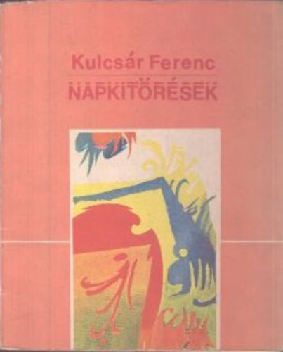 Kulcsár Ferenc - Napkitörések (versek)