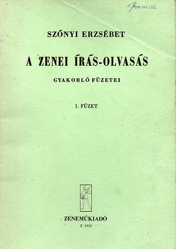 Sz�nyi Erzs�bet - A zenei �r�s-olvas�s gyakorl� f�zetei 1. f�zet