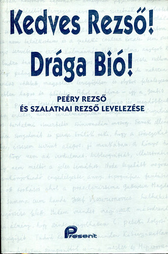 Pery Rezs s Szalatnai Rezs - Kedves Rezs! Drga Bi!