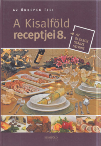 Nyerges Csaba (szerk.) - Az �nnepek �zei - A Kisalf�ld receptjei 8.