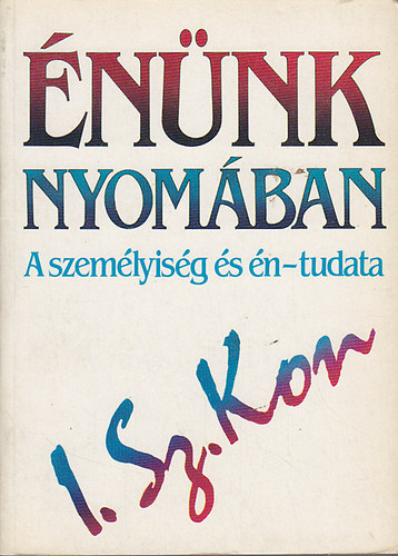 I.Sz. Kon - nnk nyomban - A szemlyisg s n-tudata